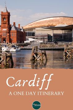 the best of cardiff a one day itinerary