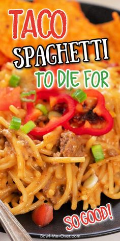 the cover of taco spaghetti to die for is shown on a black plate with silverware