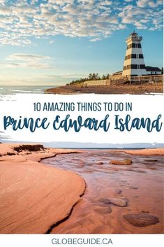 the beach and lighthouse with text overlay reading 10 amazing things to do in prince edward island