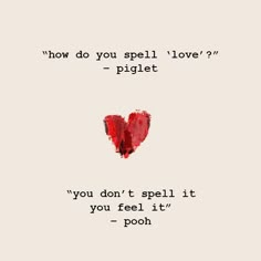 a red heart with the words, how do you spell love? piglet?