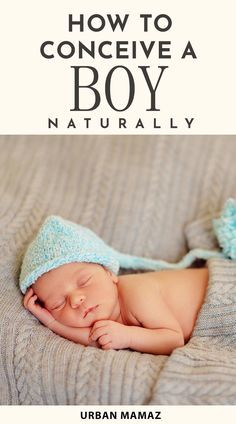 a baby sleeping on top of a blanket with the title how to conceive a boy naturally