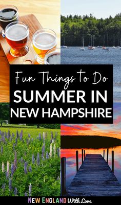 the words fun things to do in summer in new hampshire with images of beer and flowers