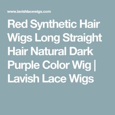 Red Synthetic Hair Wigs Long Straight Hair Natural Dark Purple Color Wig | Lavish Lace Wigs Red Hair Color