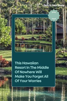 a sign that says, this hawaiian resort in the middle of nowhere will make you forget all