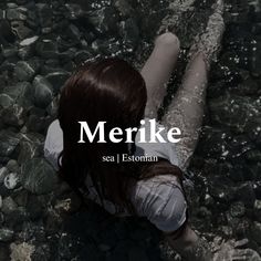 a woman laying on top of a rocky beach next to the words merike in white