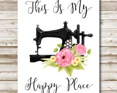 this is my happy place sign with pink flowers and black sewing machine on white paper