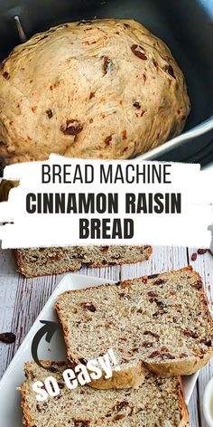 the bread is cut into slices and ready to be eaten with text overlay that reads bread machine cinnamon raisin bread