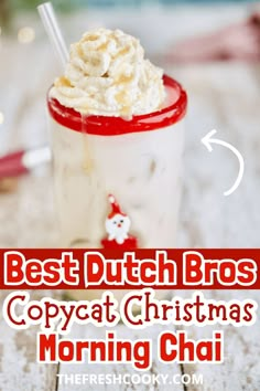 the best dutch bros copycat christmas morning chai recipe is in this pinter