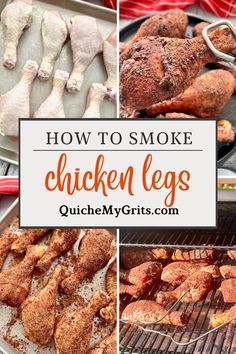 Four photos depicting smoking chicken legs including drum sticks on a sheet pan, with dry rub, on the grill and in tongs above a plate. Pellet Grill Chicken, Traeger Smoked Chicken, Chicken Legs Recipes, Freezing Leftovers, Dark Meat, Smoker Recipes