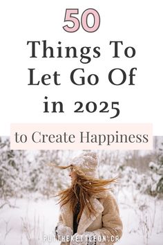 a woman with her hair blowing in the wind text reads 50 things to let go off in