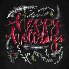 the words happy holidays written in red ink on a black background with leaves and berries