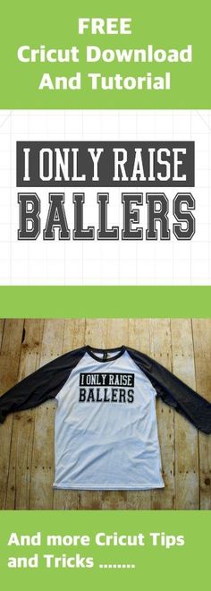 a baseball jersey with the text i only raise ballers and more cricut tips and tricks