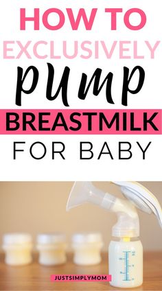 breast milk bottle with the words how to exclusively pump breast milk for baby