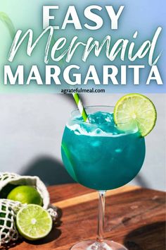 an easy mermaid margarita with limes on the side