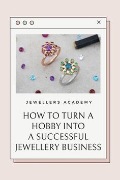 two rings with the words how to turn a hobby into a successful jewelery business