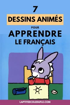 the cover of 7 dessins animes pour apprendre le franois