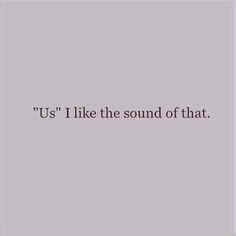 the words us'i like the sound of that