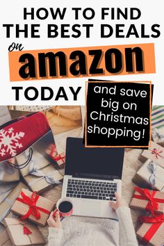 a woman is sitting on the floor with presents around her and text overlay reads how to find the best deal on amazon today