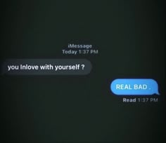 two text messages are shown in the dark, one is reading'real bad'and the other is saying'message today '