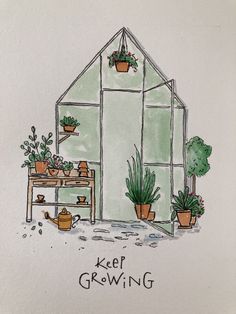 a drawing of a greenhouse with potted plants in it and the words keep growing written below