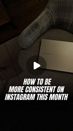 a laptop computer sitting on top of a chair with the words how to be more content on instagram this month