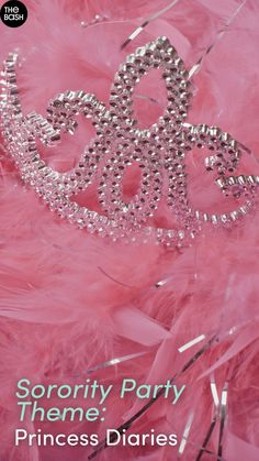 a tiara and some pink feathers with the words sorority party theme princess diaries