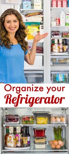 a woman standing in front of an open refrigerator with the words organize your refrigerator on it