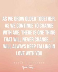 a pink and white photo with the quote as we grow older together, as we continue to change