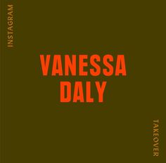 an orange and black poster with the words vanessa daily on it's side