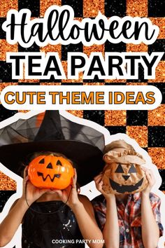 two kids in halloween costumes holding pumpkins with the words, halloween tea party cute theme ideas