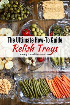 the ultimate how to guide for relish trays with vegetables, crackers and olives