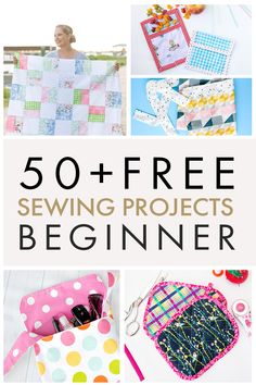 sewing projects with text overlay that reads 50 + free sewing projects for beginners