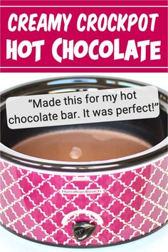 a pink and white crockpot with chocolate in it that says, creamy crockpot hot chocolate made this for my hot chocolate bar it was perfect