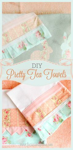 some pretty tea towels are stacked on top of each other with the words diy pretty tea towels