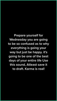 a black and white photo with the words prepare yourself for wednesday you are going to be so confused as to why everything is going