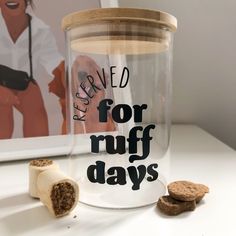 a jar that has some kind of stuff in it with the words for ruff days written on it