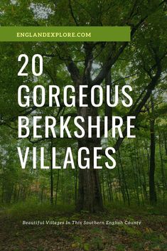 the words, 20 gorgeous berkshire villages in english and spanish are surrounded by trees