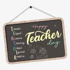 a happy teacher's day chalkboard hanging on a wall with handwritten words