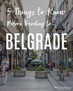 a street with people walking down it and the words 5 things to know before traveling to belogade