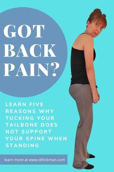 a woman with her back to the camera and text that says, got back pain?