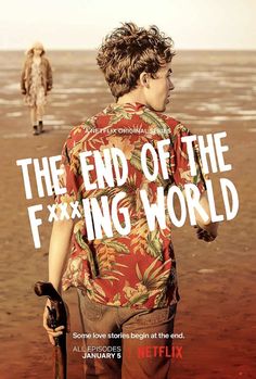 the end of the f ing world movie poster with two people walking in the background