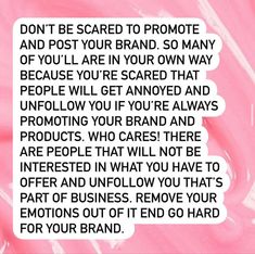 a pink background with white text that says don't be scared to promote and post your brand so many