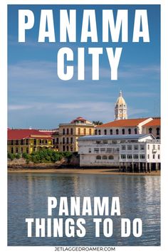 TEXT SAYS PANAMA CITY, PANAMA THINGS TO DO. PANAMA CITY, PANAMA. City Travel, America Travel, Travel Itinerary