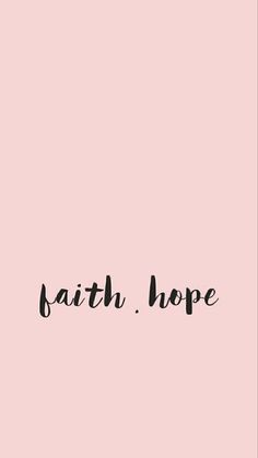 the words faith hope are written in black ink on a light pink background with a white border