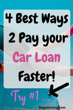 a car with the text 4 best ways to pay your car loan faster try now