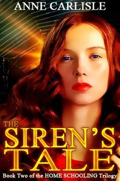 the siren's tale book two of the homeschooling trilogy by anne carlisle