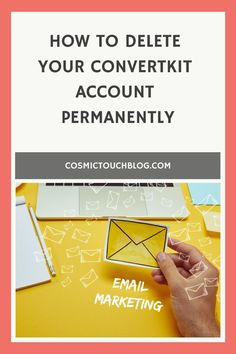 a person holding an envelope with the words how to delete your convertiti account permanently