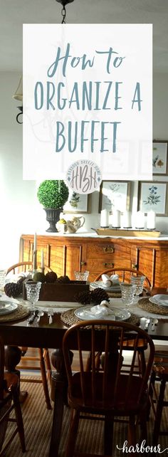 a dining room table and chairs with the words how to organize a buffet above it