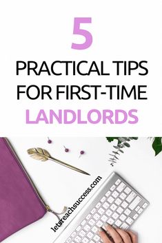 a person typing on a keyboard with the title 5 practical tips for first - time landforms