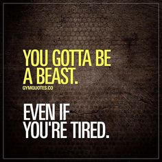 Beast Quote, Beast Quotes, Train Like A Beast, A Beast, Beast Mode, Gym Motivation